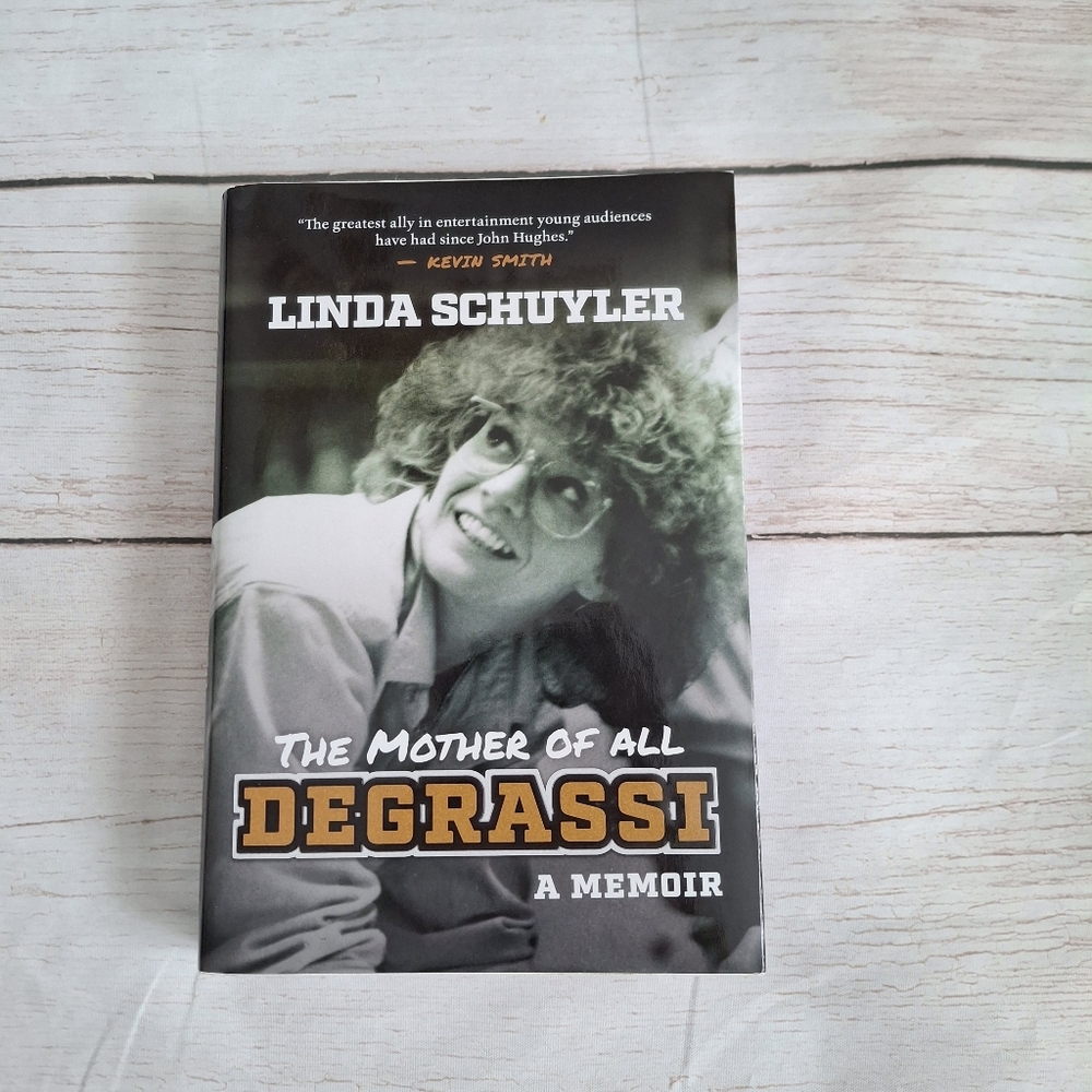 The Mother of All Degrassi Hardcover Book by Linda Schuyler a Memoir
